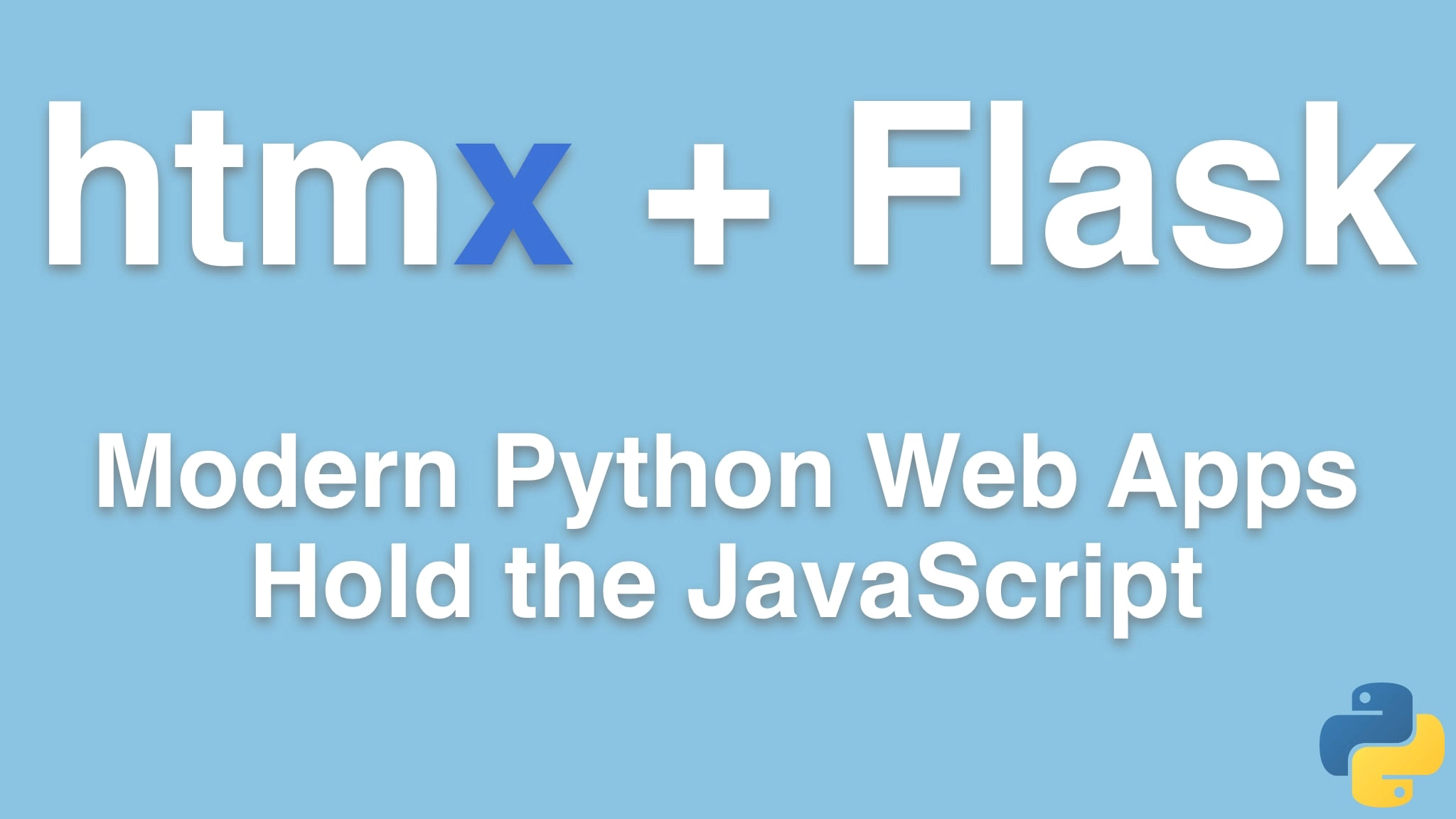 HTMX + Flask: Modern Python Web Apps, Hold the JavaScript